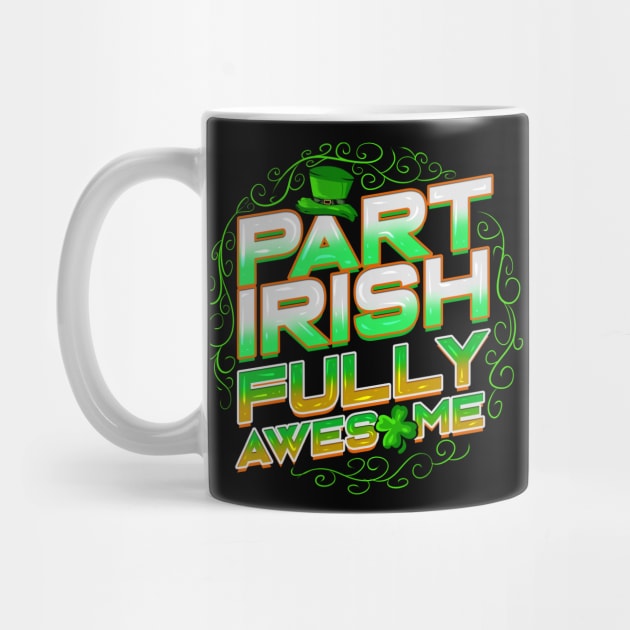 Part Irish Fully Awesome Humor by creative